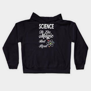 SCIENCE It's Like Magic, But Real Kids Hoodie